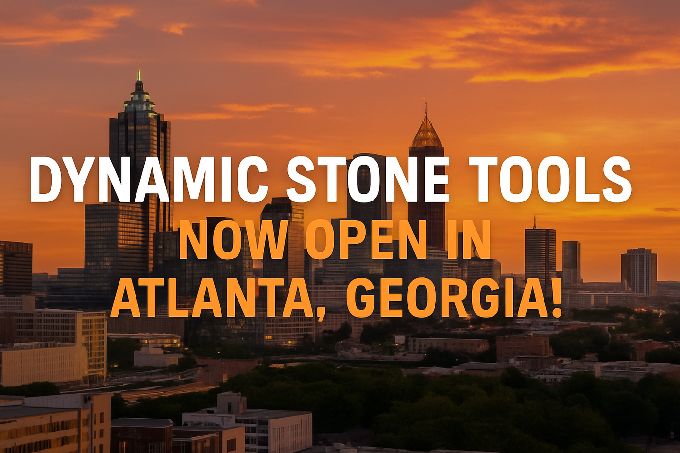 Dynamic Stone Tools now open in Atlanta, Georgia — stone fabrication tools store announcement over the Atlanta skyline